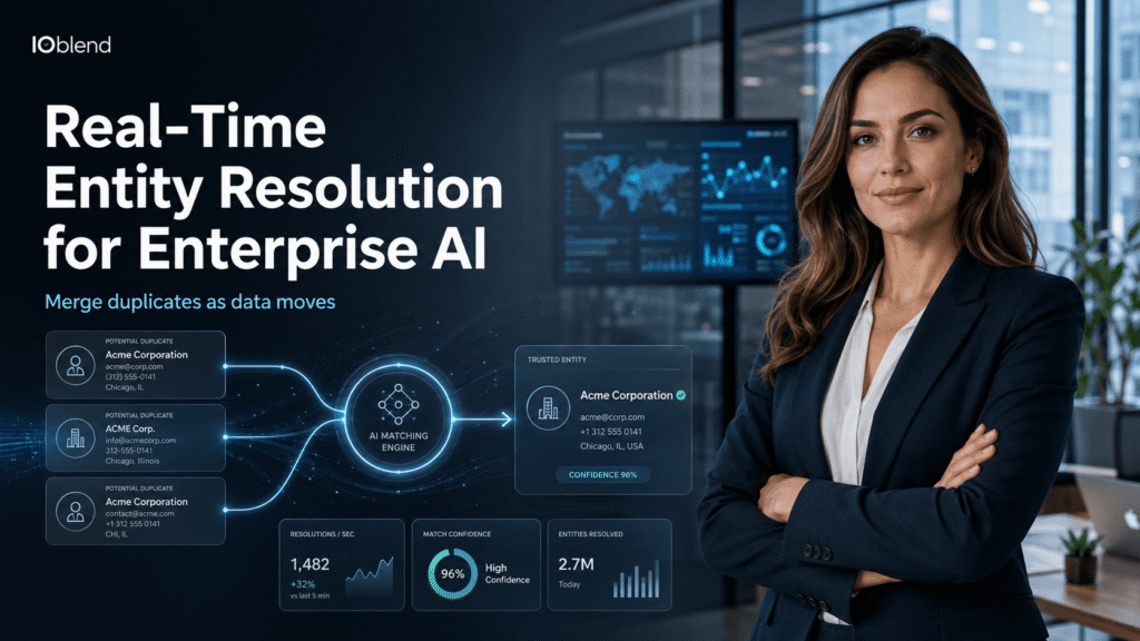 Real-Time-Entity-Resolution-for-Enterprise-AI-IOblend
